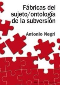 FABRICAS DEL SUJETO/ ONTOLOGIA DE LA SUBVERSION. OFERTA 140 Bs. | ANTONIO NEGRI