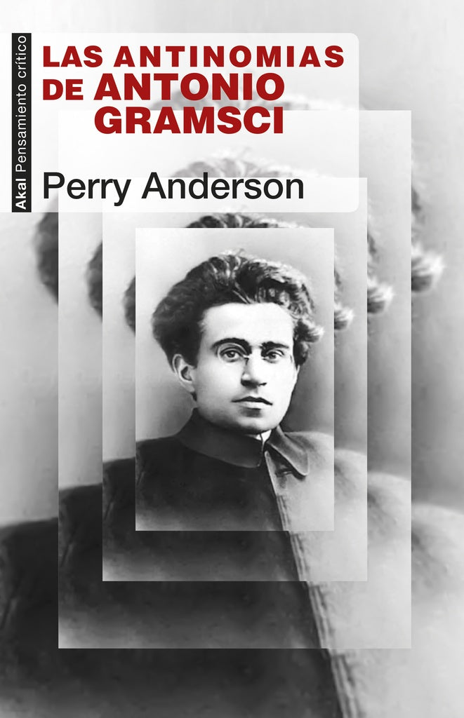 ANTINOMIAS DE ANTONIO GRAMSCI, LAS | PERRY ANDERSON