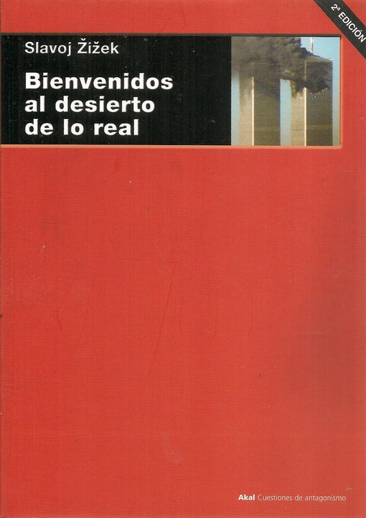 BIENVENIDOS AL DESIERTO DE LO REAL  | SLAVOJ ZIZEK