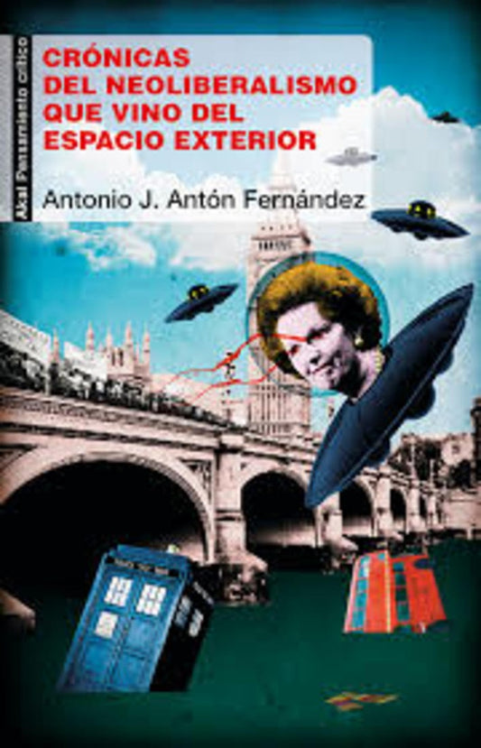 CRONICAS DEL NEOLIBERALISMO QUE VINO DEL ESPACIO EXTERIOR. OFERTA 30 Bs. | ANTONIO JOSE ANTON FERNANDEZ