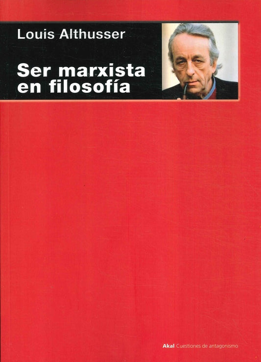 SER MARXISTA EN FILOSOFIA | LOUIS ALTHUSSER