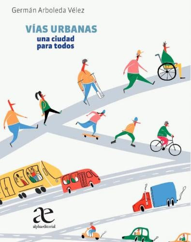 VIAS URBANAS. UNA CIUDAD PARA TODOS  Rebaja 176 Bs. | GERMAN ARBOLEDA