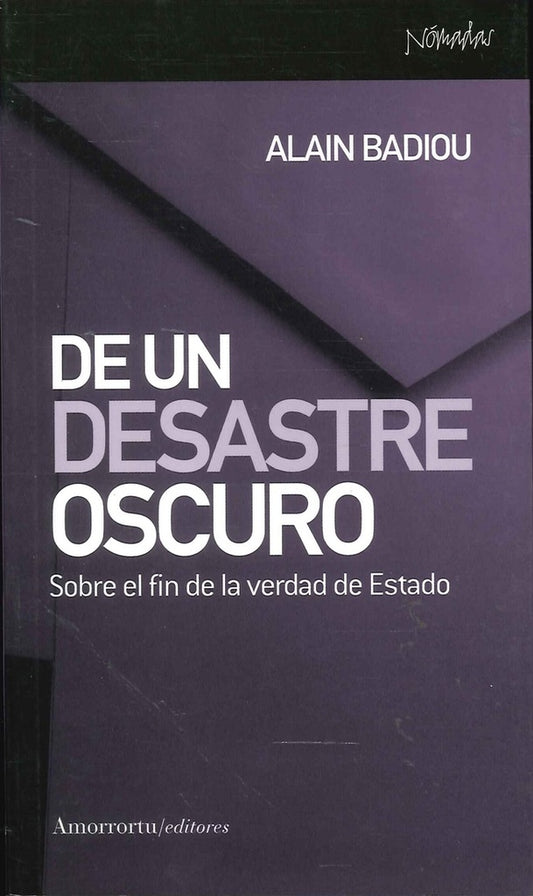 DE UN DESASTRE OSCURO. OFERTA 30 Bs. | ALAIN BADIOU