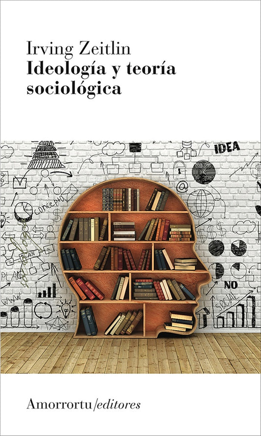 IDEOLOGIA Y TEORIA SOCIOLOGICA | ERVING ZEITLIN