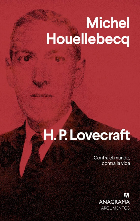 H.P. LOVECRAFT. Contra el mundo, contra la vida | MICHEL HOUELLEBECQ