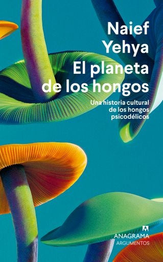 PLANETA DE LOS HONGOS, EL | NAIEF YEHYA