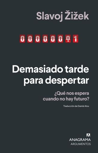 DEMASIADO TARDE PARA DESPERTAR | SLAVOJ ZIZEK