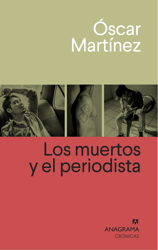 MUERTOS Y EL PERIODISTA, LOS | OSCAR MARTINEZ