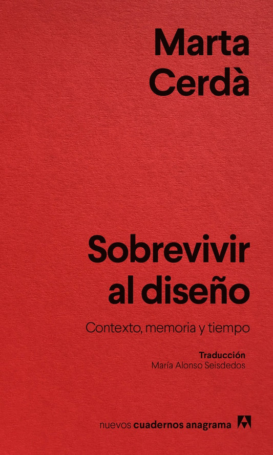 SOBREVIVIR AL DISEÑO. Contexto, memoria y tiempo | MARTA CERDA ALIMBAU