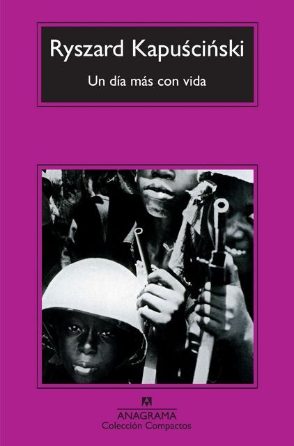 UN DIA MAS CON VIDA | RYSZARD KAPUSCINSKI
