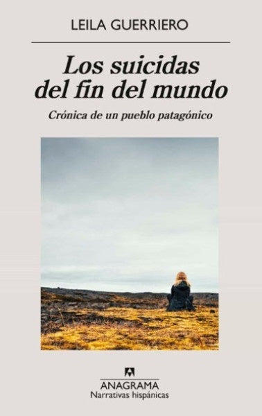 SUICIDAS DEL FIN DEL MUNDO, LOS | LEILA GUERRIERO