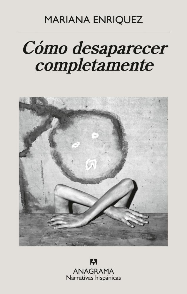 COMO DESAPARECER COMPLETAMENTE | MARIANA ENRIQUEZ