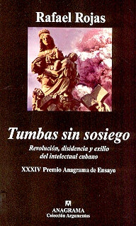 TUMBAS SIN SOSIEGO "REVOLUCION, DISIDENCIA Y EXILIO DEL INTELECTUAL CUBANO". OFERTA 30 Bs. | RAFAEL ROJAS