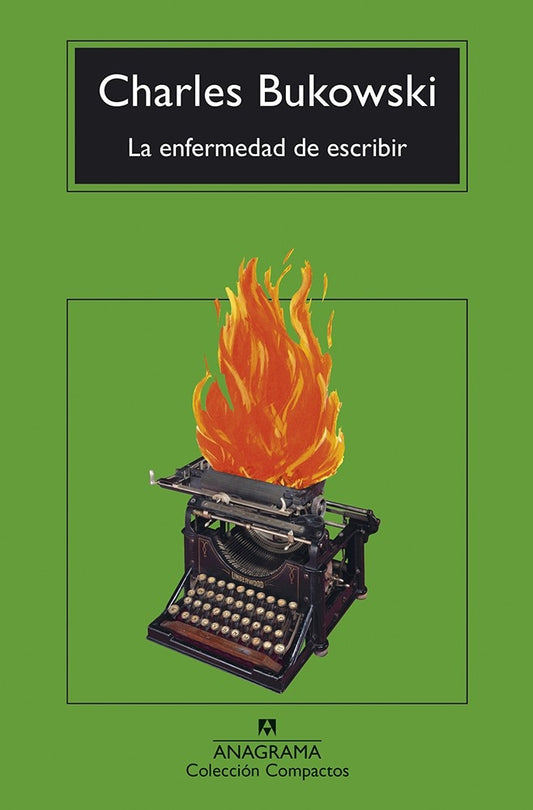 ENFERMEDAD DE ESCRIBIR, LA. (COLEC. COMPACTOS) | CHARLES BUKOWSKI