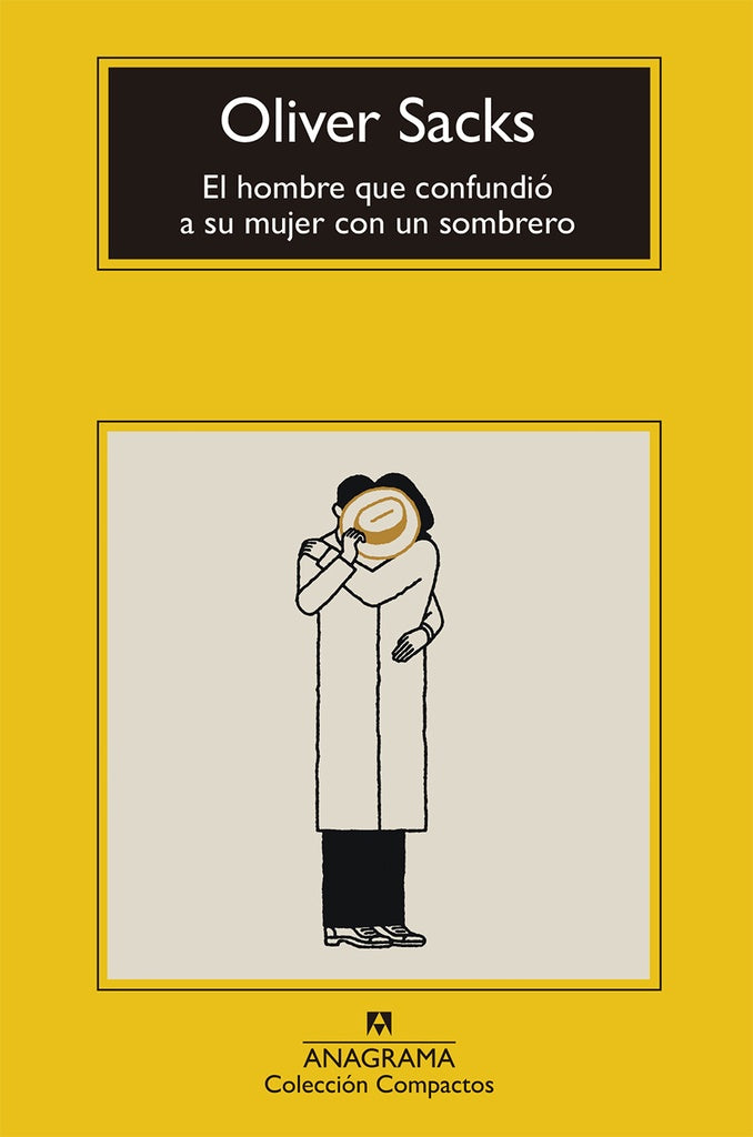 HOMBRE QUE CONFUNDIO A SU MUJER CON UN SOMBRERO , EL | OLIVER SACKS