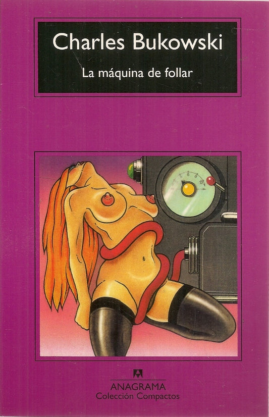 MAQUINA DE FOLLAR, LA. | CHARLES BUKOWSKI