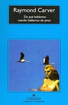 DE QUE HABLAMOS CUANDO HABLAMOS DE AMOR? | RAYMOND CARVER