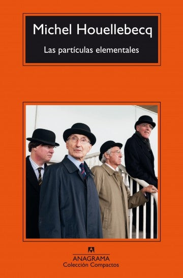 PARTICULAS ELEMENTALES, LAS (COMPACTOS) | MICHEL HOUELLEBECQ