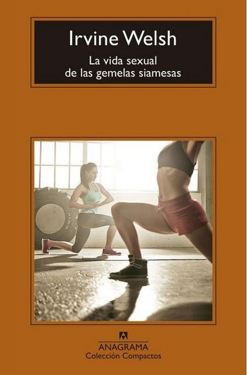 VIDA SEXUAL DE LAS GEMELAS SIAMESAS, LA | IRVINE WELSH