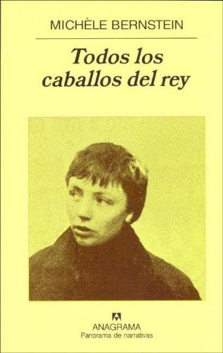 TODOS LOS CABALLOS DEL REY .  OFERTA Bs. 30 | MICHELE BERNSTEIN