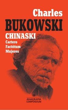 CHINASKI. CARTERO. FACTOTUM. MUJERES | CHARLES BUKOWSKI