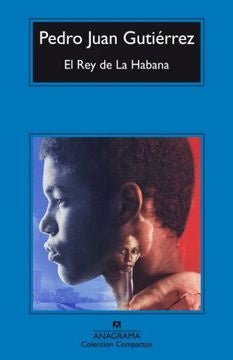 REY DE LA HABANA, EL | PEDRO JUAN GUTIERREZ