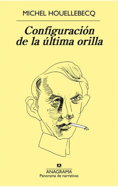 CONFIGURACION DE LA ULTIMA ORILLA | MICHEL HOUELLEBECQ