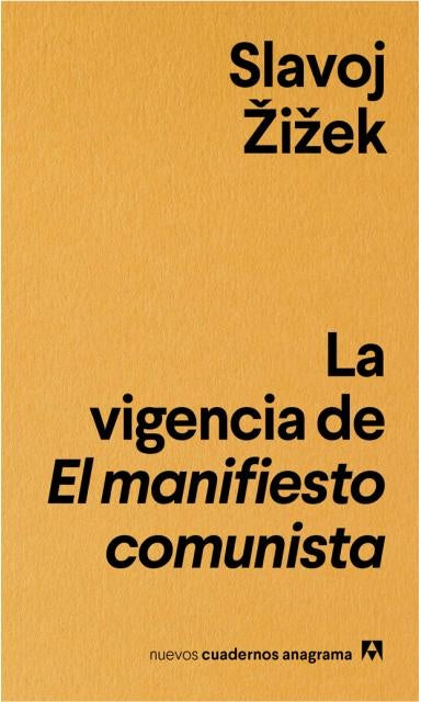 VIGENCIA DE EL MANIFIESTO COMUNISTA, LA. | SLAVOJ ZIZEK