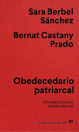 OBEDECEDARIO PATRIARCAL. Estrategias para la desobediencia | SARA BERBEL SANCHEZ