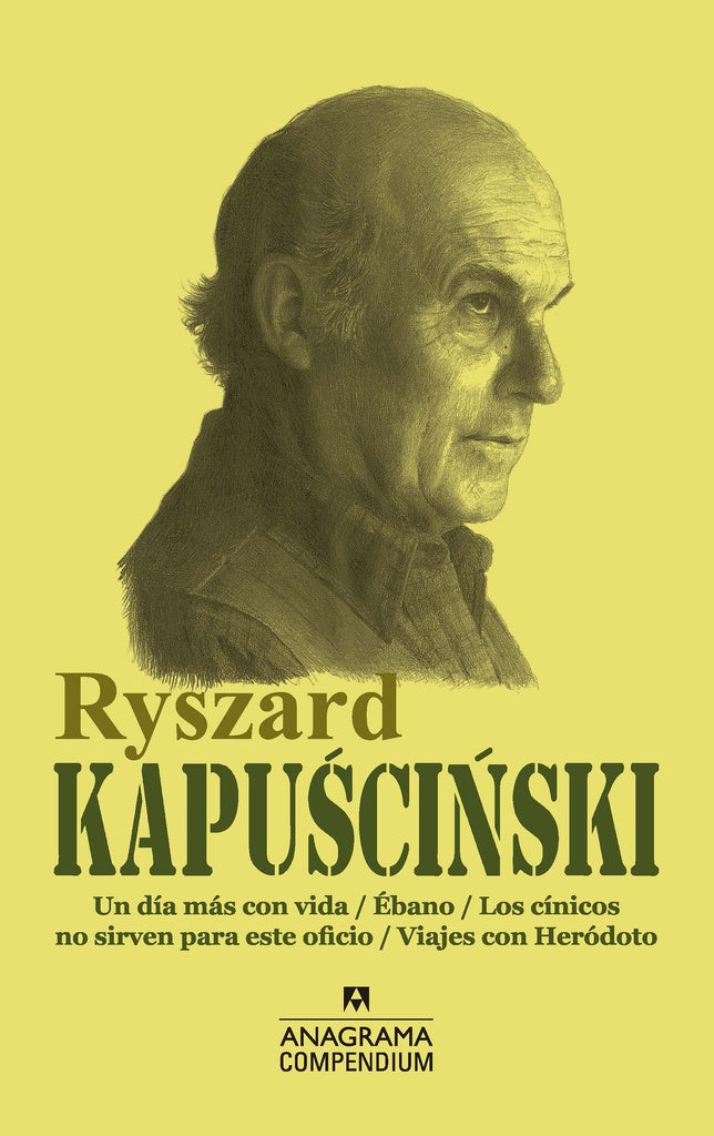 UN DIA MAS CON VIDA. EBANO. LOS CINICOS NO SIRVEN PARA ESTE OFICIO. VIAJES CON HERODOTO | RYSZARD KAPUSCINSKI