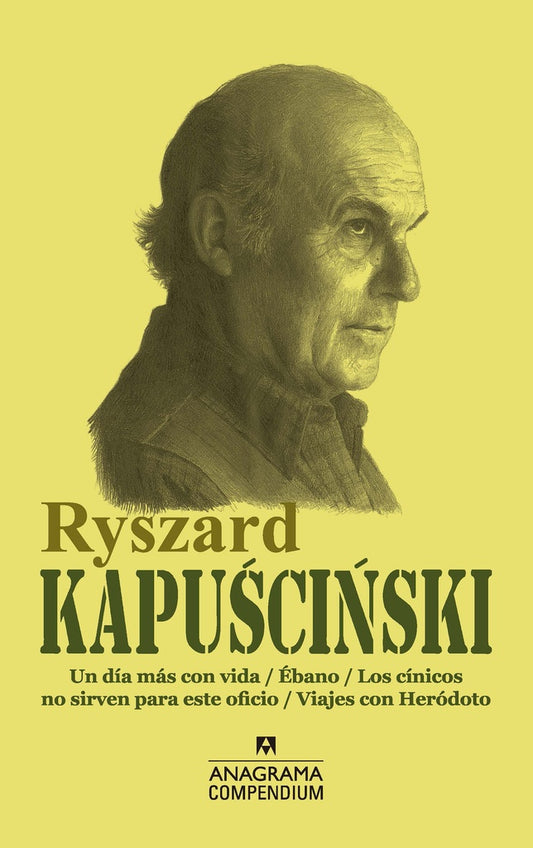 UN DIA MAS CON VIDA. EBANO. LOS CINICOS NO SIRVEN PARA ESTE OFICIO. VIAJES CON HERODOTO | RYSZARD KAPUSCINSKI