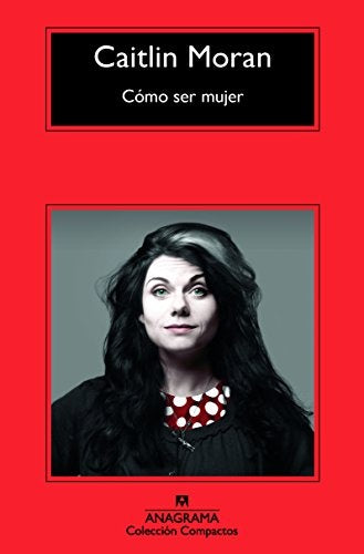 COMO SER MUJER. Col Compactos | CAITLIN MORAN