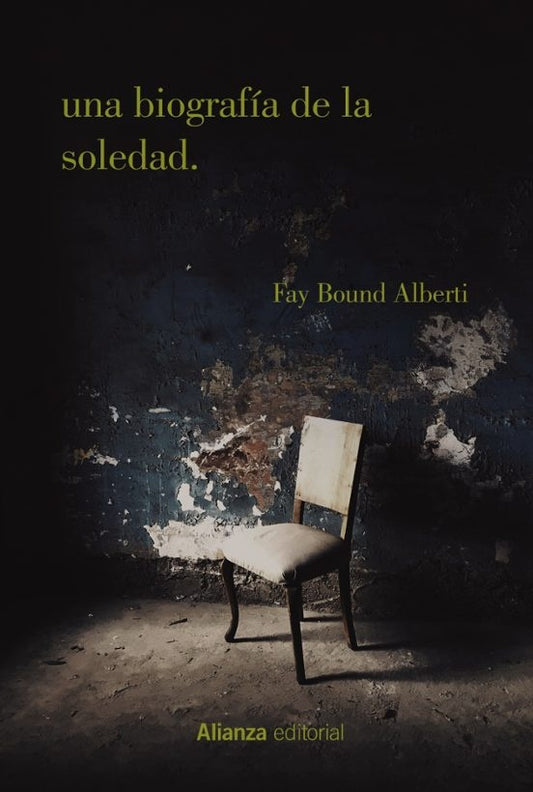 UNA BIOGRAFIA DE LA SOLEDAD | FAY BOUND ALBERTI