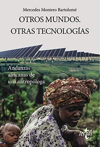OTROS MUNDOS. OTRAS TECNOLOGIAS | MERCEDES MONTERO BARTOLOME