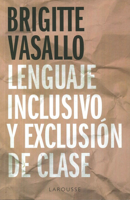 LENGUAJE INCLUSIVO Y EXCLUSION DE CLASE | BRIGITTE VASALLO