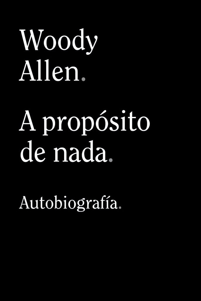 A PROPOSITO DE NADA. Formato pequeño | WOODY ALLEN