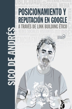 POSICIONAMIENTO Y REPUTACION EN GOOGLE A TRAVES DE LINK BUILDING ETICO | SICO DE ANDRES