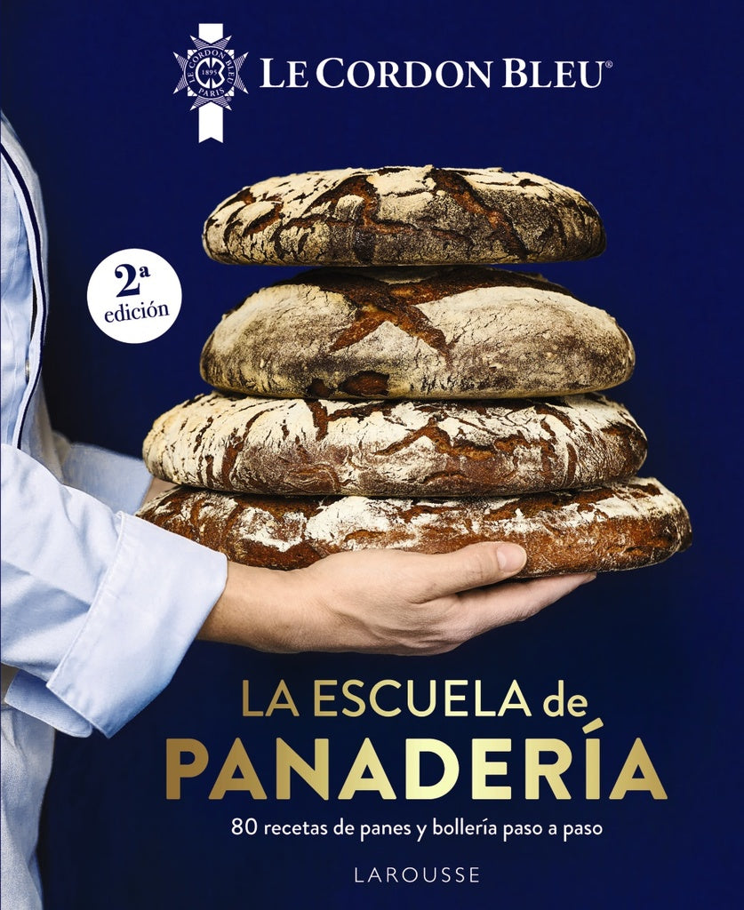 ESCUELA DE PANADERIA. LE CORDON BLEU, LA | LAROUSSE EDITORIAL