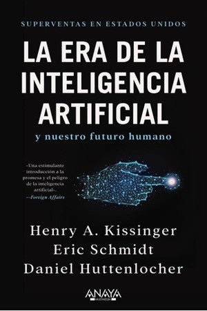 ERA DE LA INTELIGENCIA ARTIFICIAL Y NUESTRO FUTURO HUMANO, LA | VARIOS