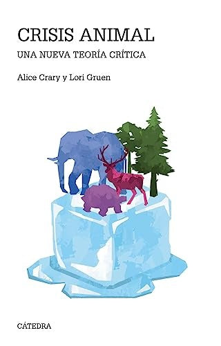 CRISIS ANIMAL. UNA NUEVA TEORIA CRITICA | ALICE CRARY