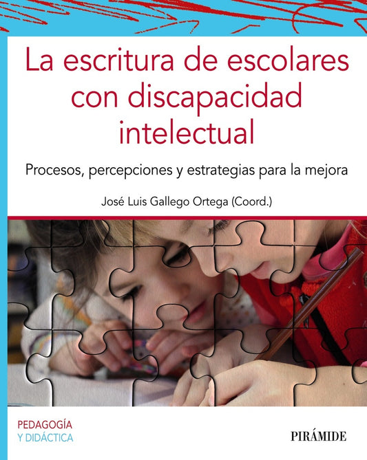 ESCRITURA DE ESCOLARES CON DISCAPACIDAD INTELECTUAL, LA | JOSE LUIS GALLEGO ORTEGA