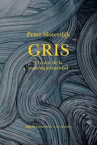 GRIS. EL COLOR DE LA CONTEMPORANEIDAD | PETER SLOTERDIJK
