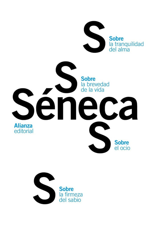 SOBRE LA FIRMEZA DEL SABIO. SOBRE EL OCIO. SOBRE LA TRANQUILIDAD DEL ALMA. SOBRE LA BREVEDAD DE LA V | SENECA