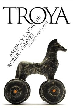 ASEDIO Y CAIDA DE TROYA | ROBERT GRAVES