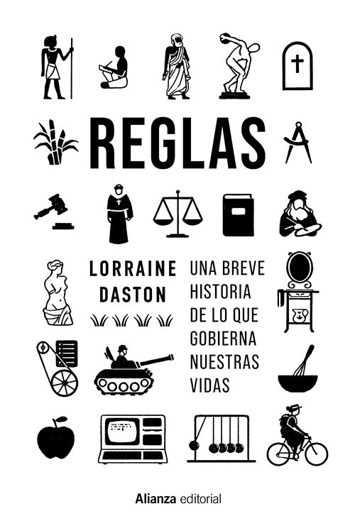 REGLAS. Una breve historia de lo que gobierna nuestras vidas | LORRAINE DASTON