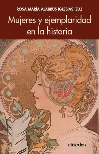 MUJERES Y EJEMPLARIDAD EN LA HISTORIA | ROSA MARIA ALABRUS IGLESIAS