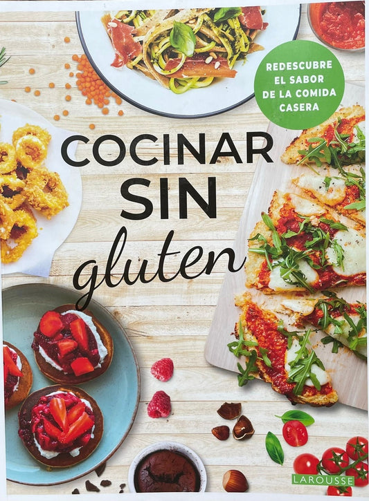 COCINAR SIN GLUTEN. Redescubre el sabor de la comida casera