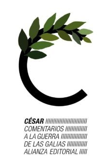 COMENTARIOS A LA GUERRA DE LAS GALIAS | CAYO JULIO CESAR