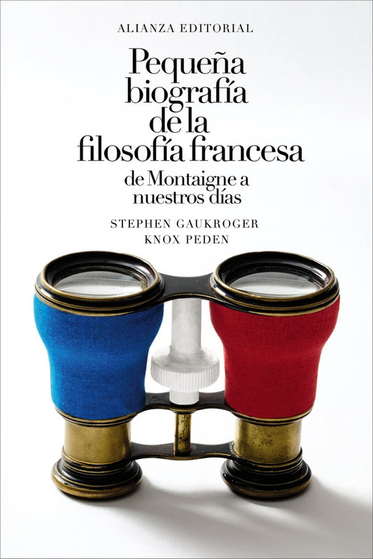 PEQUEÑA BIOGRAFIA DE LA FILOSOFIA FRANCESA. DE MONTAIGNE A NUESTROS DIAS | GAUKROGER, PEDEN