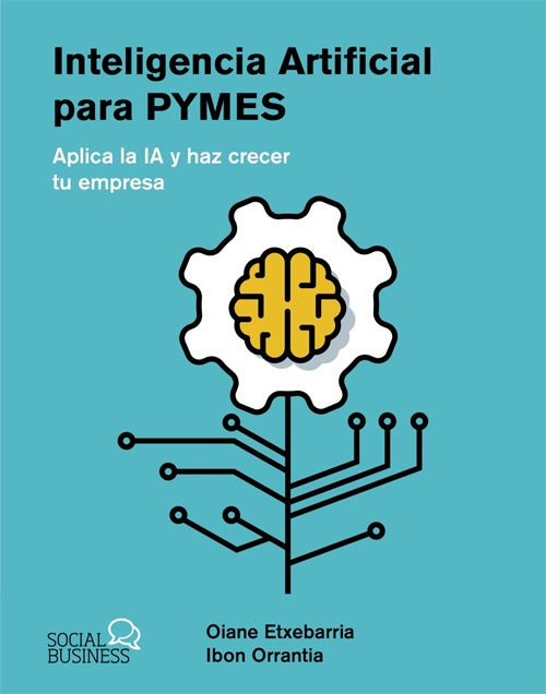 INTELIGENCIA ARTIFICIAL PARA PYMES | ETXEBARRIA TOBIAS, ORRANTIA ETXEBARRIA